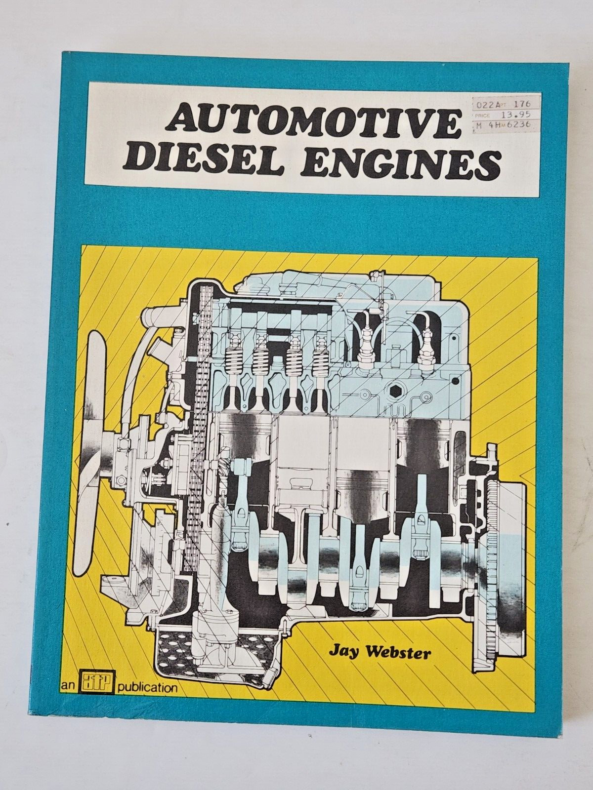 Automotive Diesel Engines: J. Webster . American Tech Pub. Trade Paperback 1982