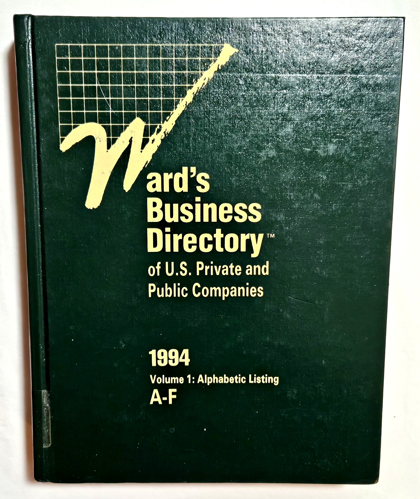 Ward’s Business Directory~ U.S. Private & Public Companies 1994 Vol. I Alpha A-F