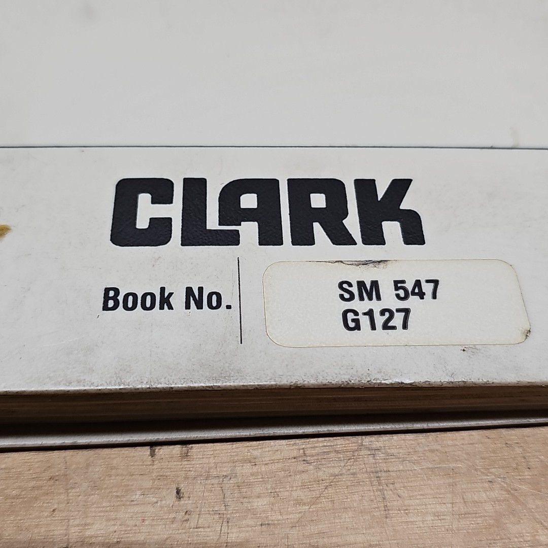 CLARK EQUIPMENT Service & Parts Manual SM547 G127 In Clark Binders VGC