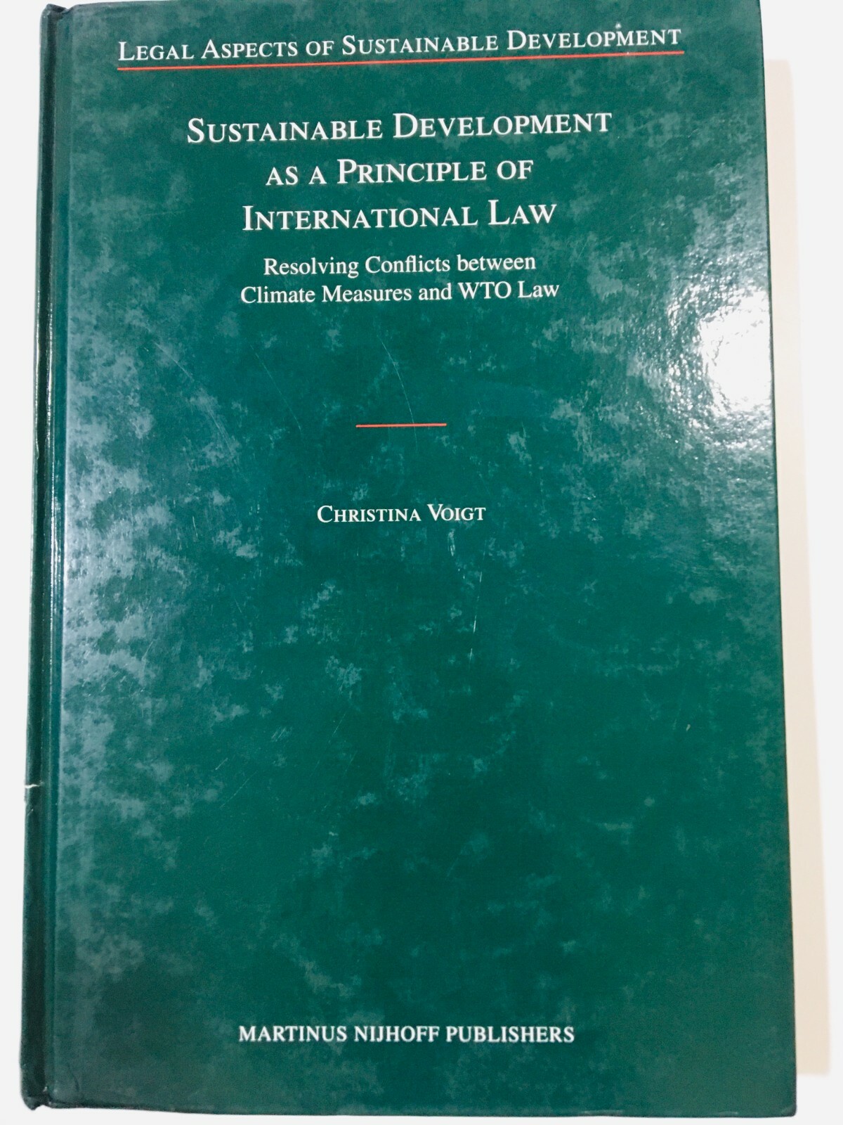Sustainable Development as a Principle of International Law -Christina Voigt