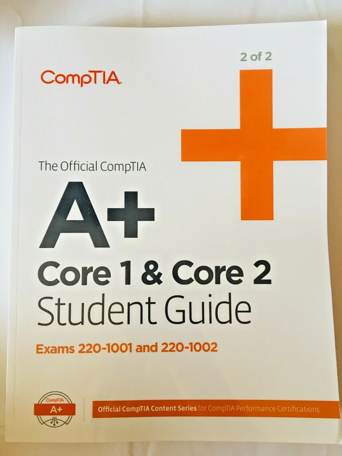 A+ Core 1 & core 2 student Guide Exams 220-1001 and 220-1002 2 of 2