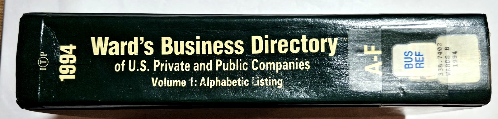 Ward’s Business Directory~ U.S. Private & Public Companies 1994 Vol. I Alpha A-F