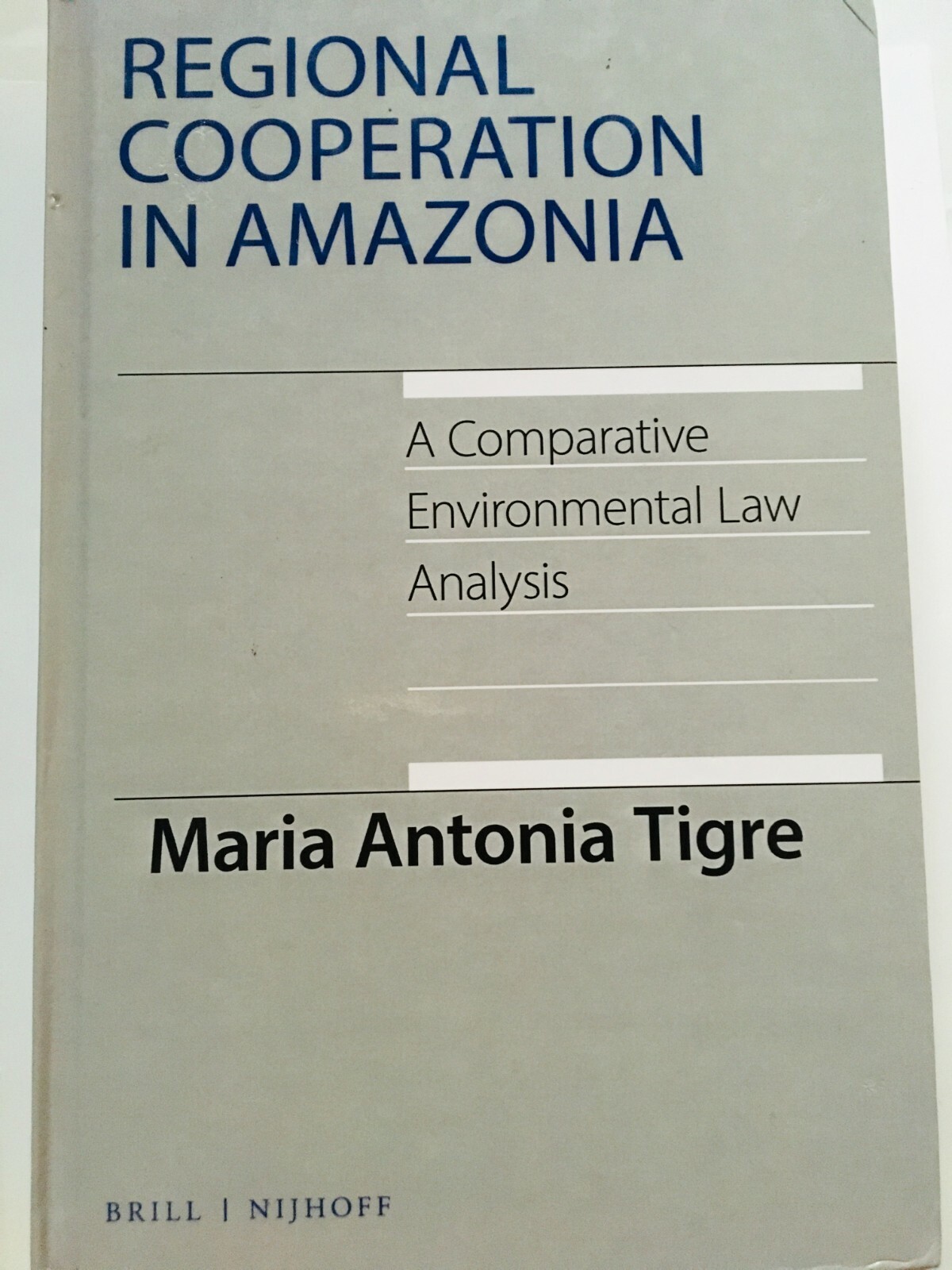 Regional Cooperation in Amazonia, A Comparative Environmental Law Analysis-TIGRE