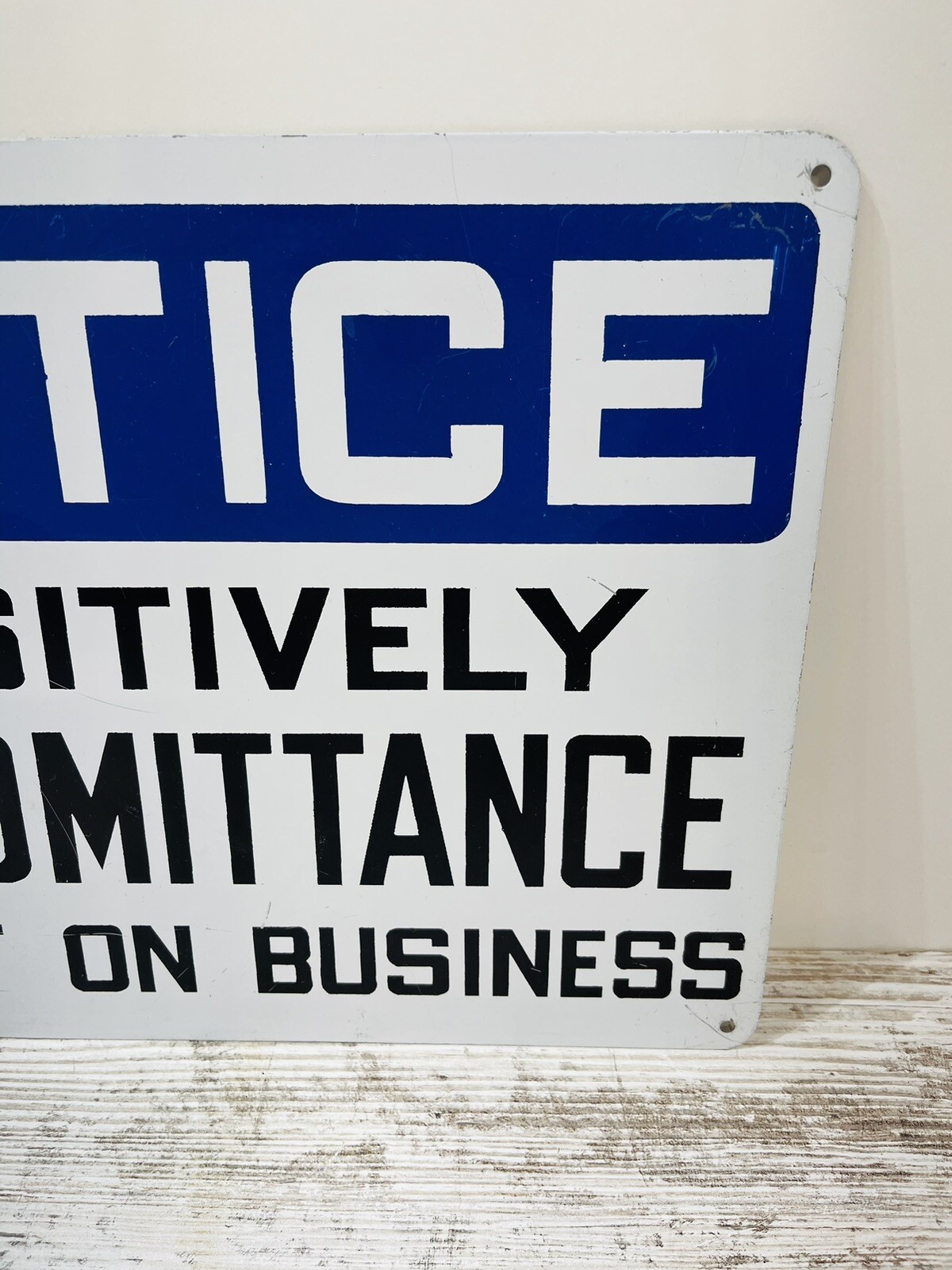 Vtg Positively No Admittance Except On Business Sign 14×10