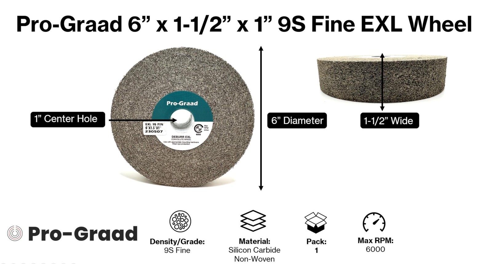 Pro-Graad EXL Deburring Wheel – 6″ x 1-1/2″ x 1″ 9S Fine Grit – Silicon…