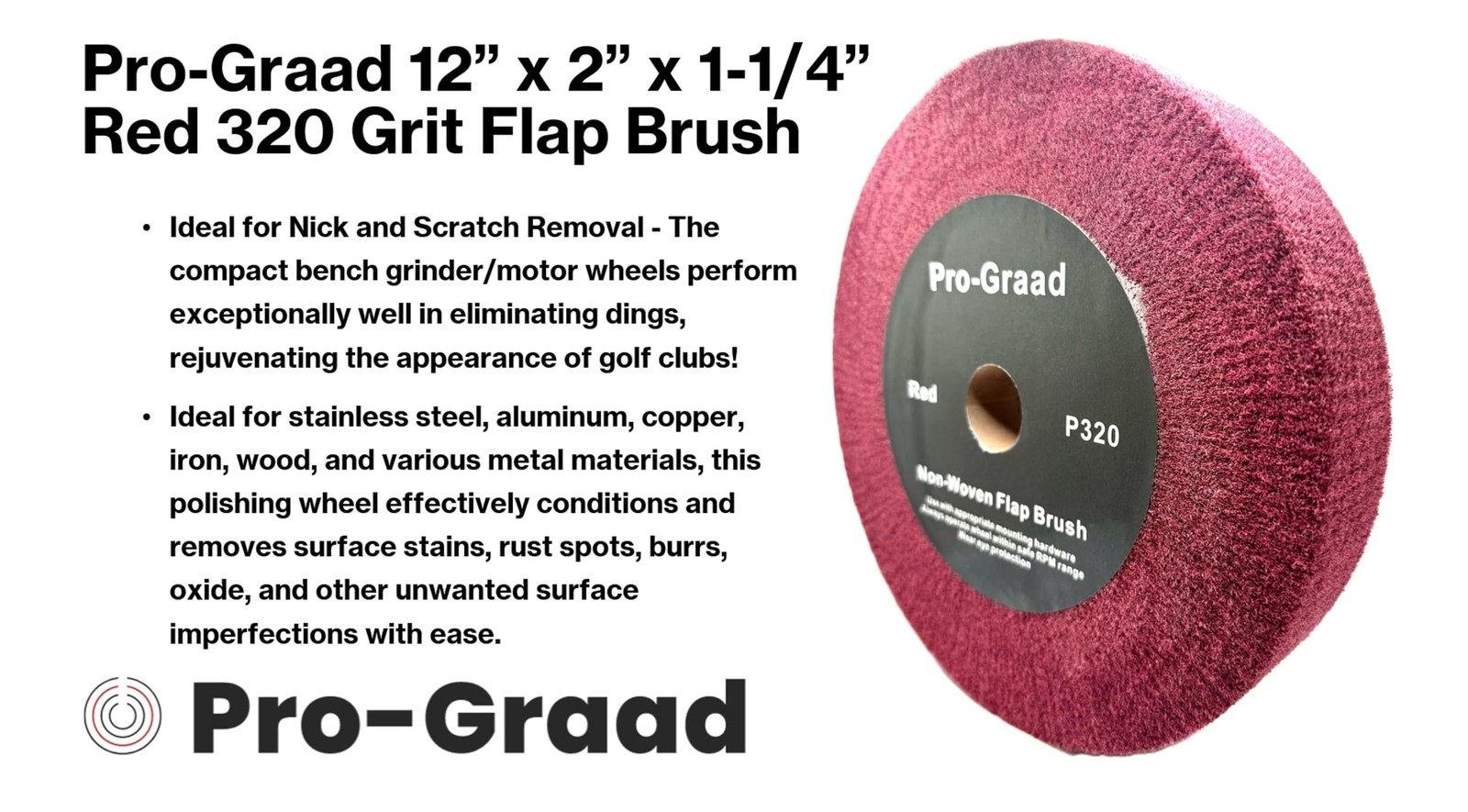 Pro-Graad 12” x 2” x 1-1/4” Red Bench Grinder Polishing Wheel Flap Brush, 320…