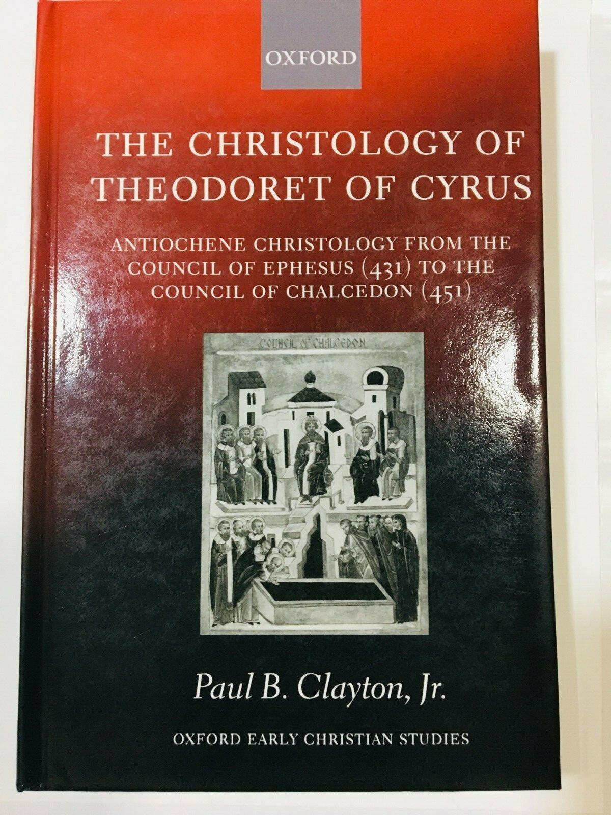 The Christology of Theodoret of Cyrus: Antiochene Christology from the Council