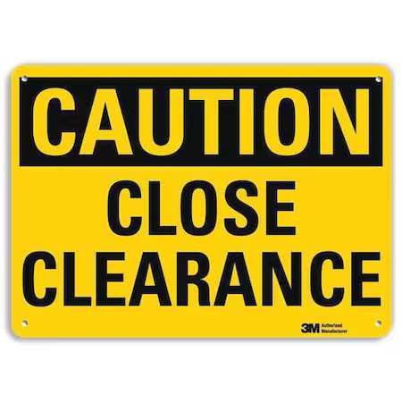 Lyle U4-1131-Ra_10X7 Caution, Close Clearance, 7 In X 10 In, Vertical