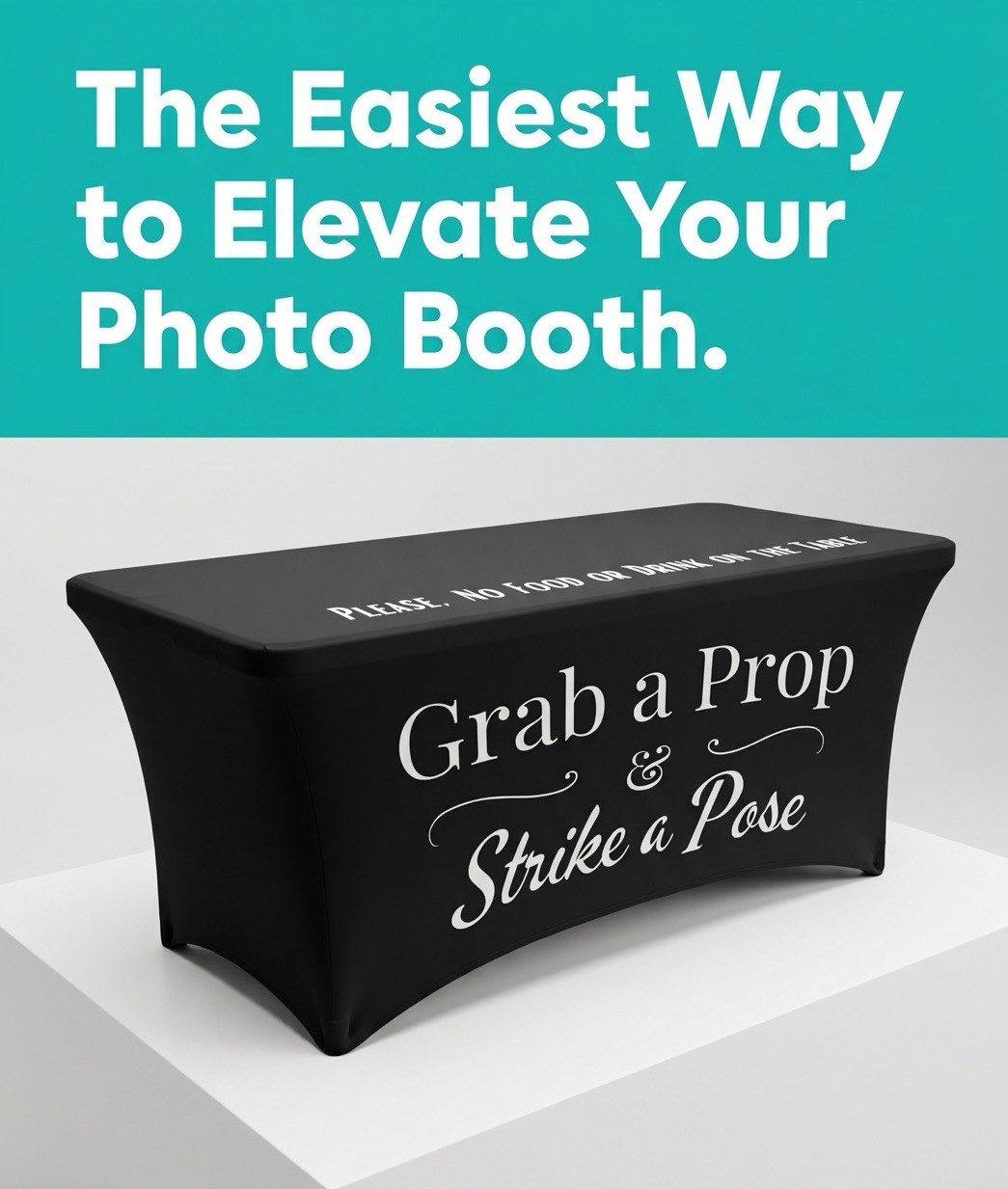 6ft Photo Booth Black Stretch Rectangle Tablecloth “Grab a Prop”
