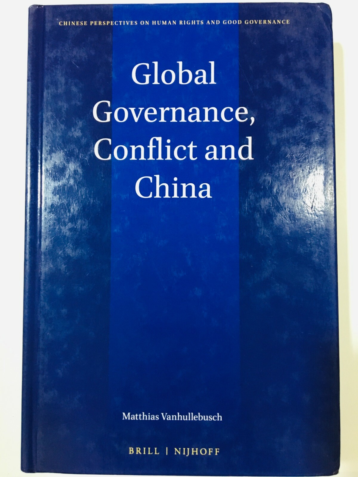 Global Governance, Conflict and China BRILL BOOK