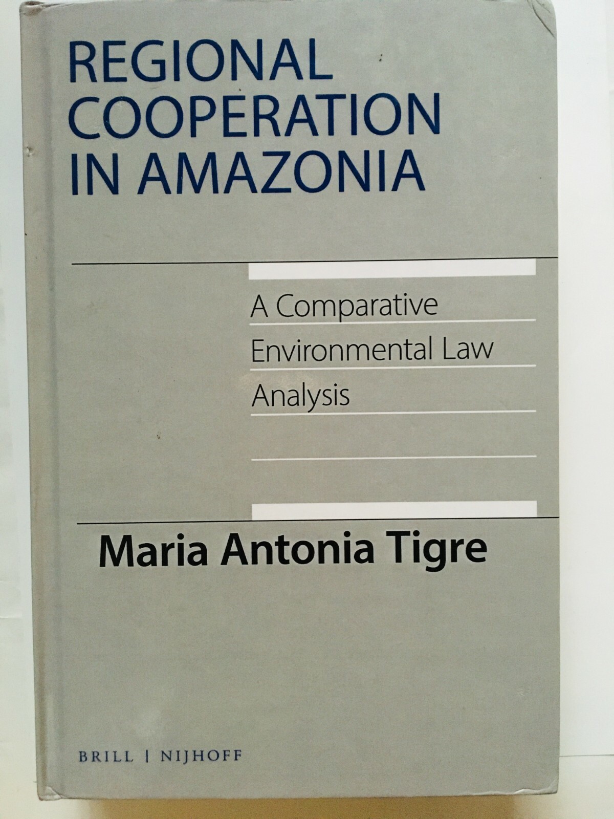 Regional Cooperation in Amazonia, A Comparative Environmental Law Analysis-TIGRE
